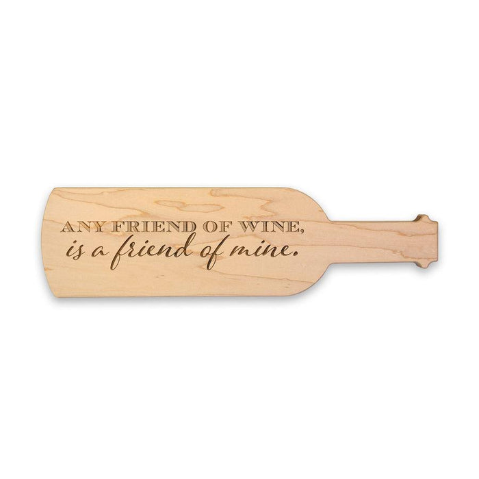 Any Friend of Wine is a Friend of Mine Wine Bottle Shape Cheeseboard 15"x4"