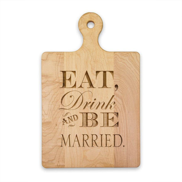Eat, Drink & Be Married Maple Wood Cutting & Cheeseboard 16